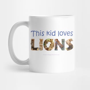 This kid loves lions - wildlife oil painting word art Mug